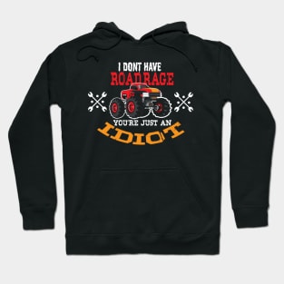 TRUCK DRIVER: I Don't Have Road Rage Hoodie